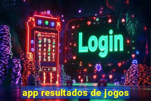 app resultados de jogos